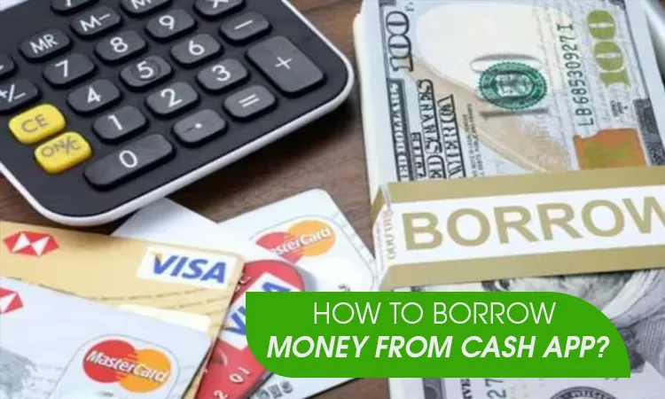 How to Borrow Money from Cash App?