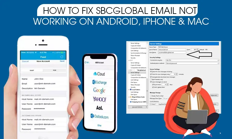 How to Fix Sbcglobal Email Not Working on Android, iPhone & Mac
