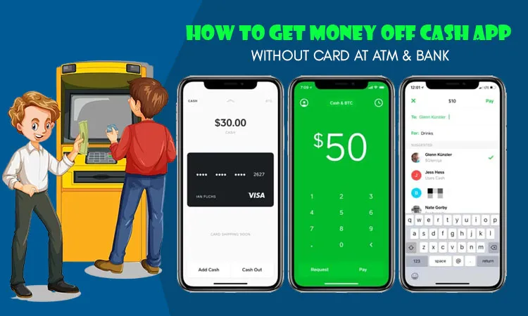 How to Get Money off Cash App without Card at ATM & Bank