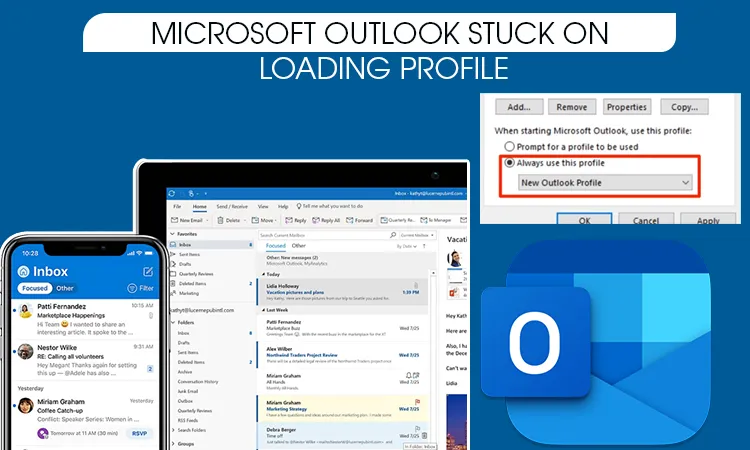 Microsoft Outlook Stuck on Loading Profile | Complete Guide