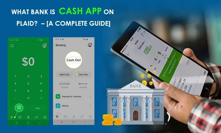What Bank Is Cash App On Plaid? – [A Complete Guide]