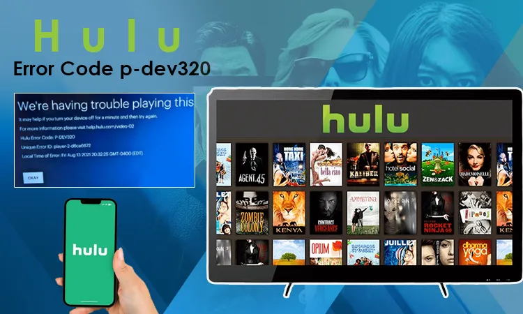 Quickly Fix Hulu Error Code p-dev320 on Your Device