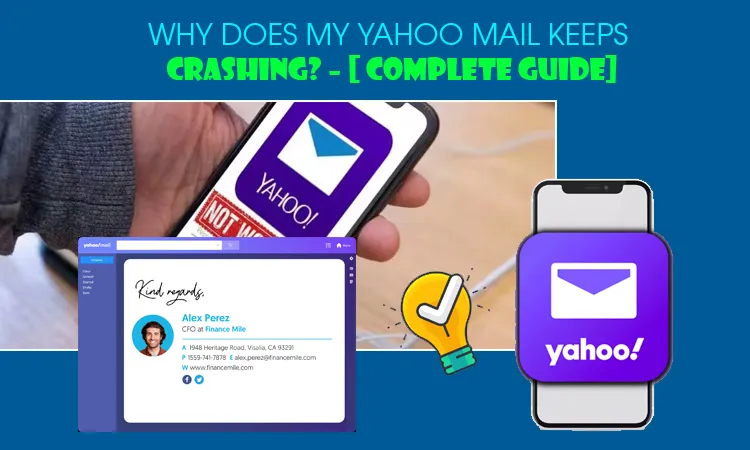 Why does My Yahoo Mail Keeps Crashing? – [ Complete Guide]