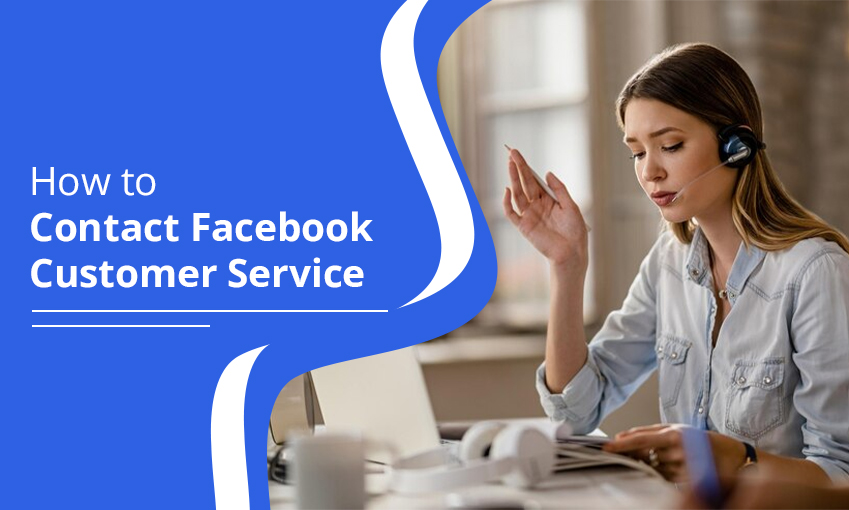 How To Contact Facebook Customer Service